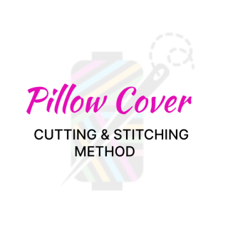 Pillow Cover-Cutting & Stitching 1 pillow case 5 e1724940576326